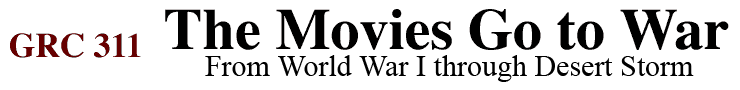 The Movies Go to War:  From World War 1 through Desert Storm